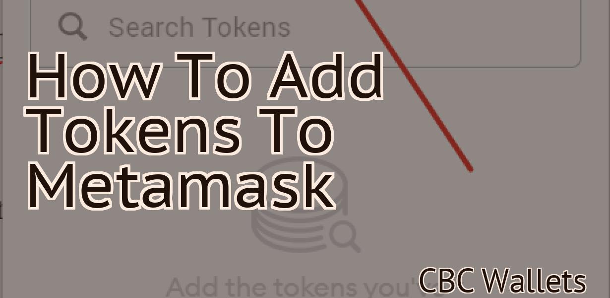 How To Add Tokens To Metamask