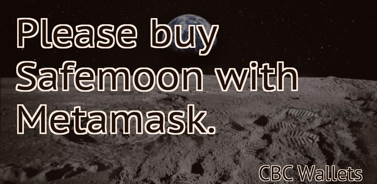 Please buy Safemoon with Metamask.