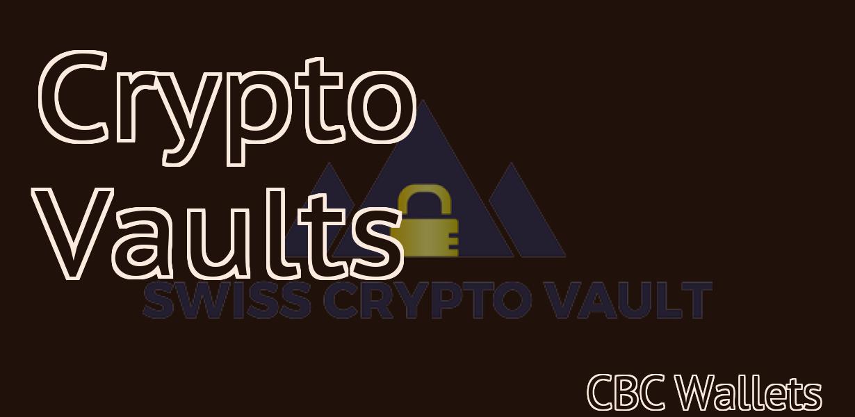 Crypto Vaults