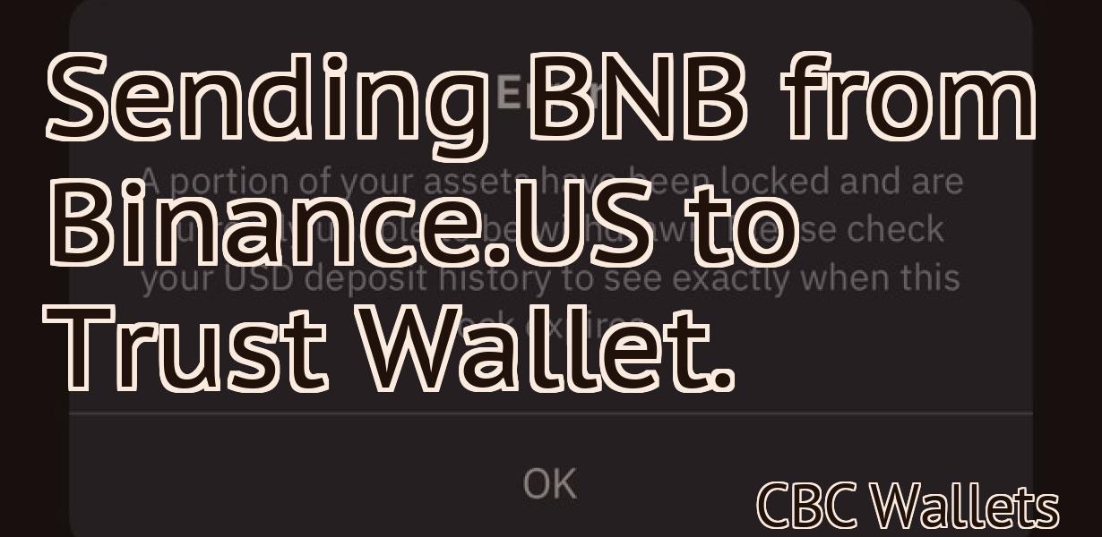 Sending BNB from Binance.US to Trust Wallet.