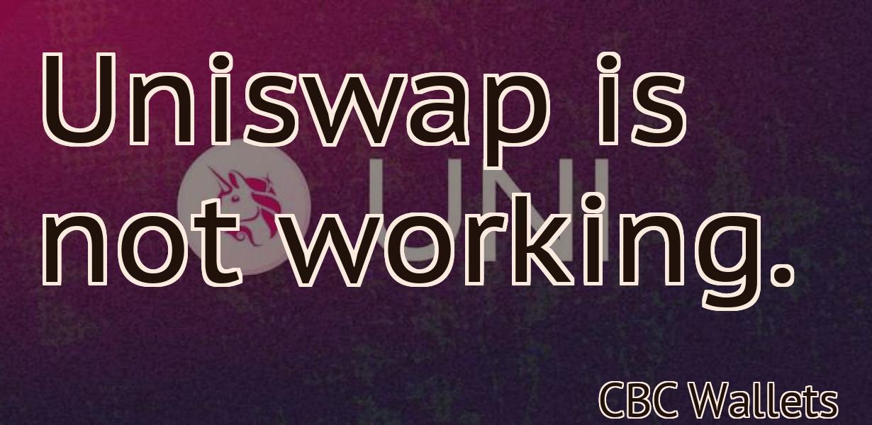 Uniswap is not working.