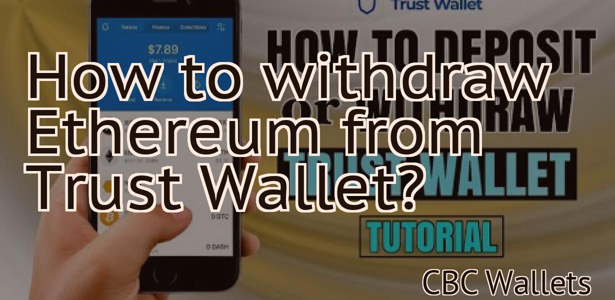 How to withdraw Ethereum from Trust Wallet?