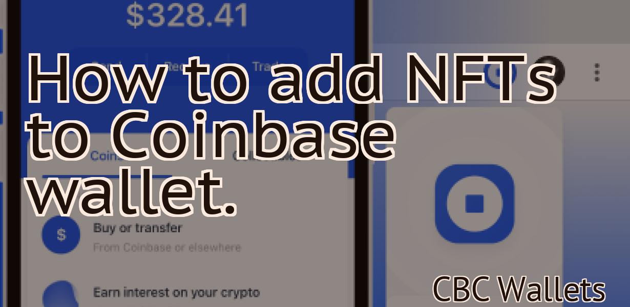 How to add NFTs to Coinbase wallet.