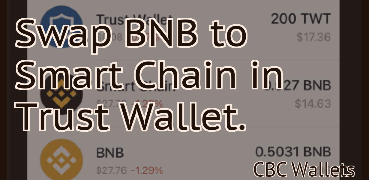 Swap BNB to Smart Chain in Trust Wallet.