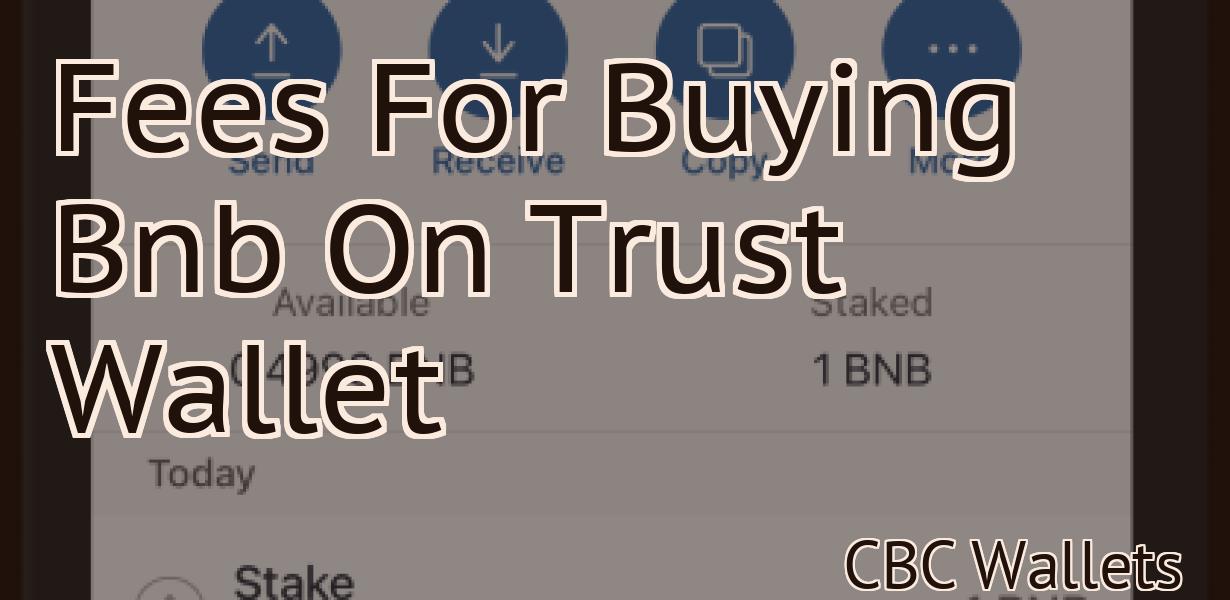 Fees For Buying Bnb On Trust Wallet