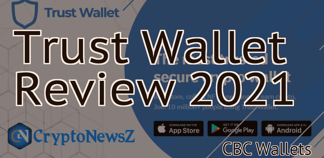 Trust Wallet Review 2021