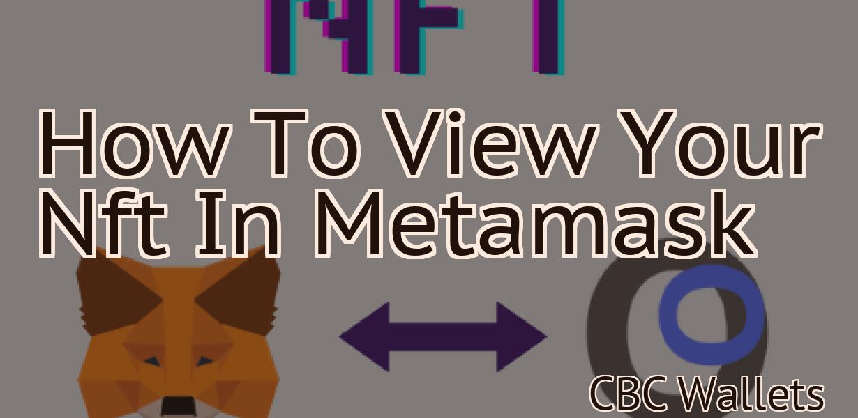 How To View Your Nft In Metamask