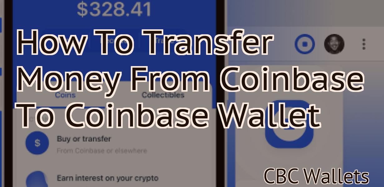 How To Transfer Money From Coinbase To Coinbase Wallet