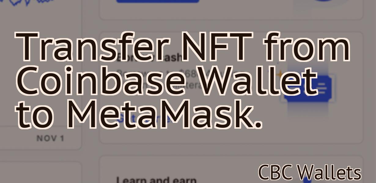 Transfer NFT from Coinbase Wallet to MetaMask.
