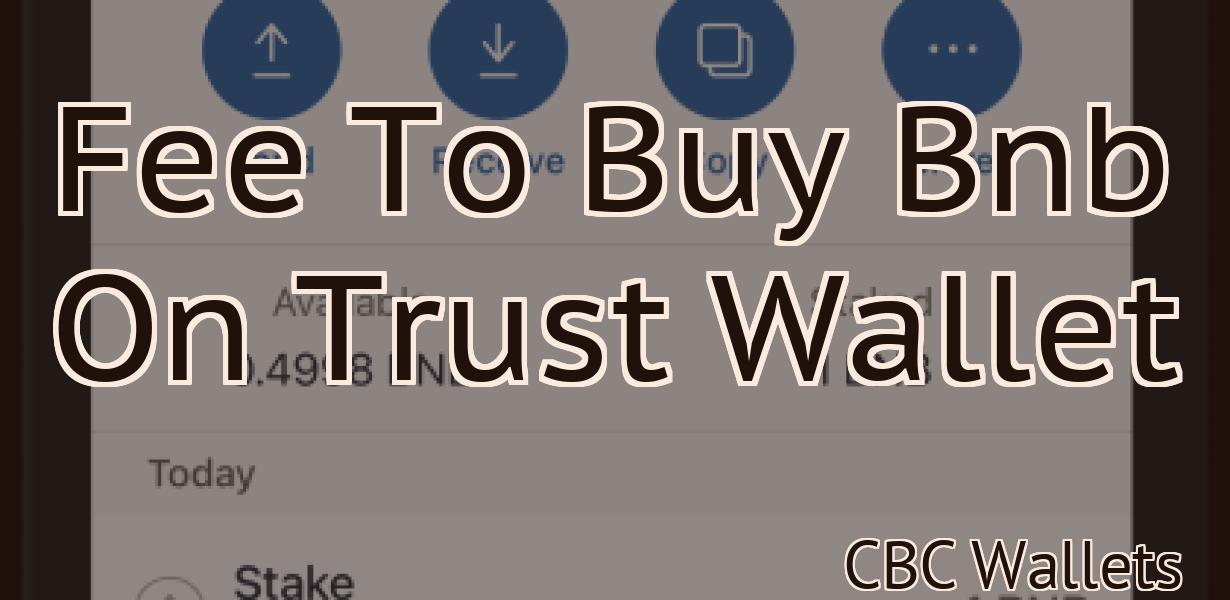 Fee To Buy Bnb On Trust Wallet