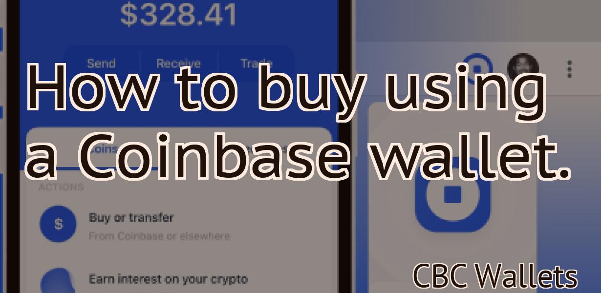 How to buy using a Coinbase wallet.