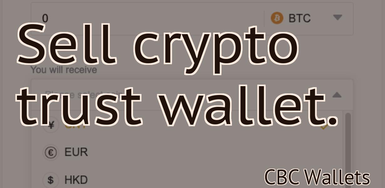Sell crypto trust wallet.