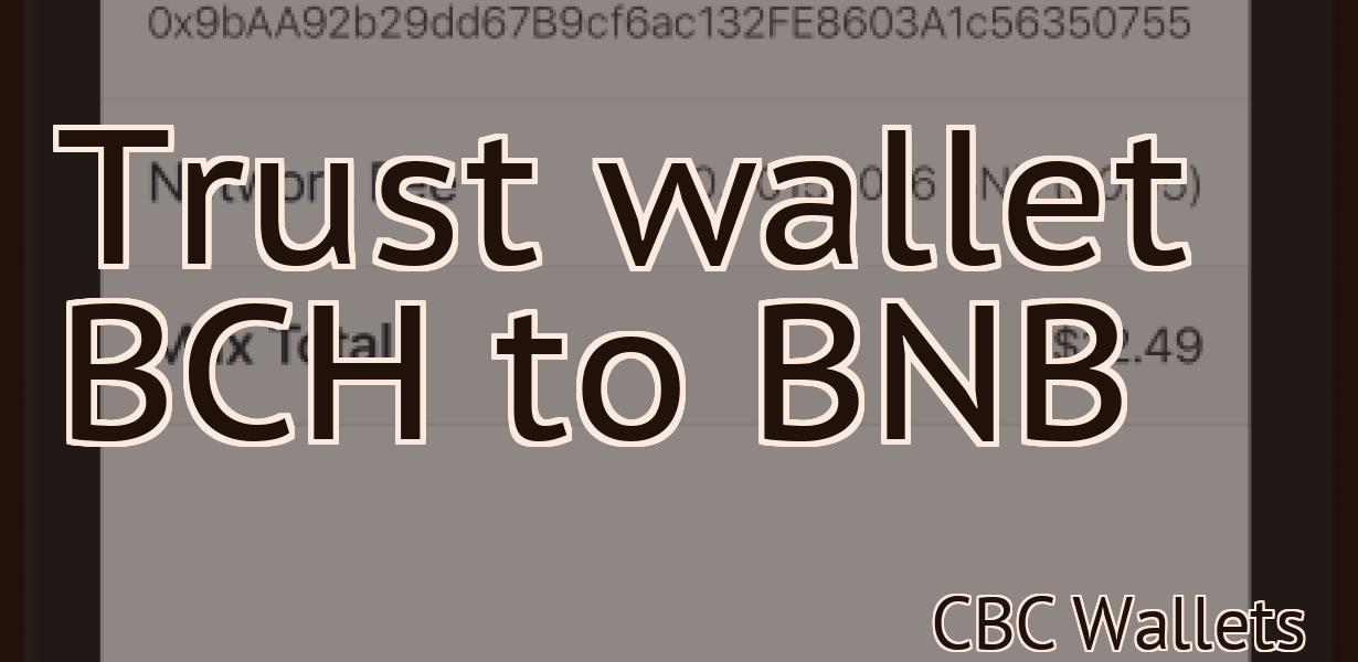 Trust wallet BCH to BNB
