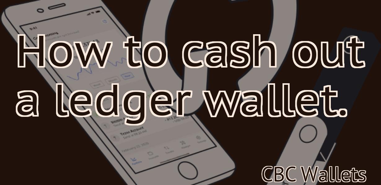 How to cash out a ledger wallet.