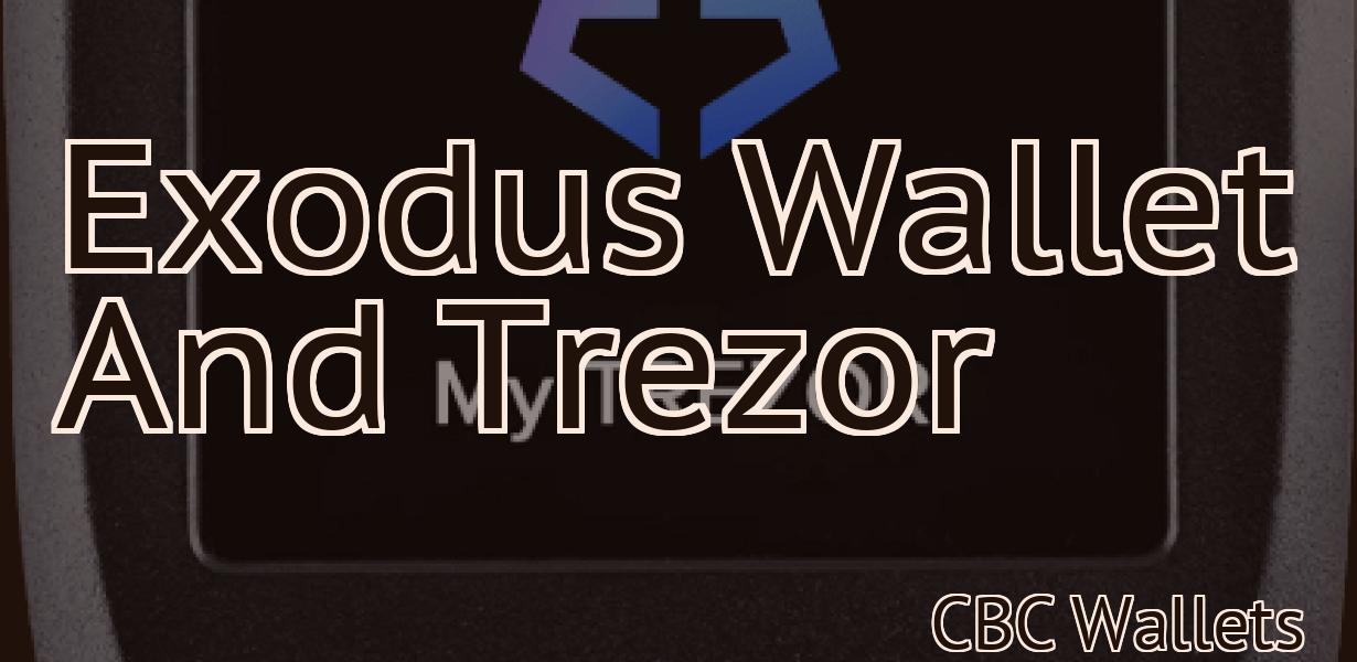 Exodus Wallet And Trezor