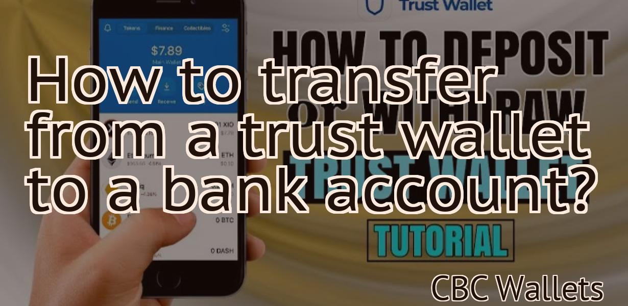How to transfer from a trust wallet to a bank account?
