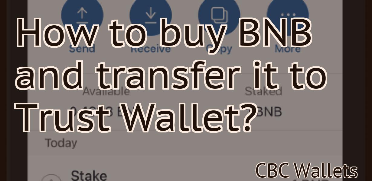 How to buy BNB and transfer it to Trust Wallet?