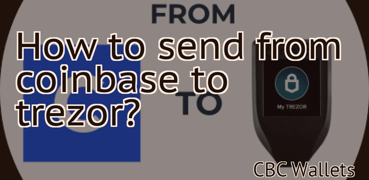 How to send from coinbase to trezor?