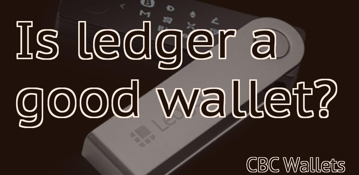 Is ledger a good wallet?