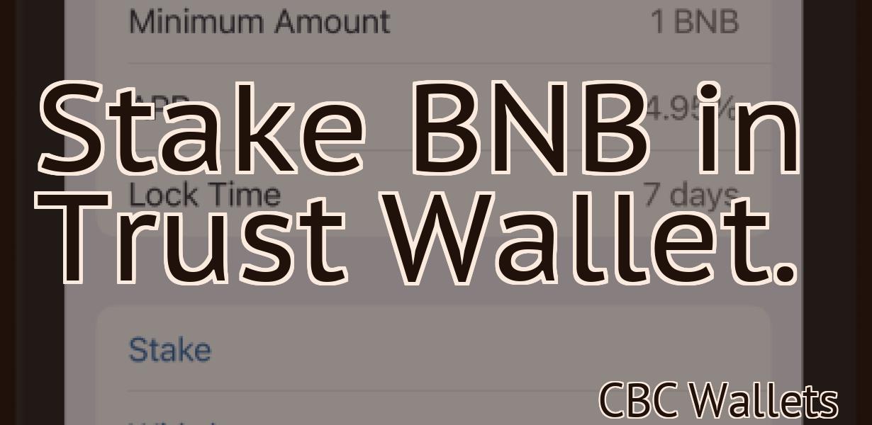 Stake BNB in Trust Wallet.