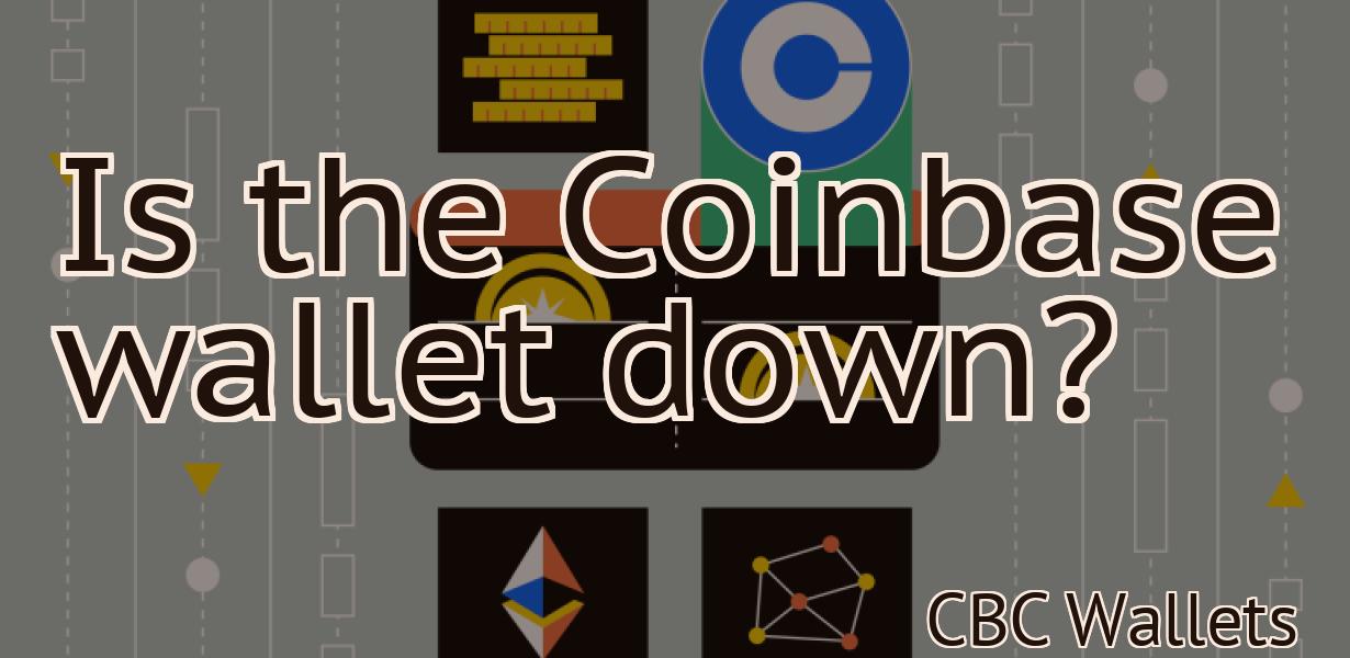 Is the Coinbase wallet down?