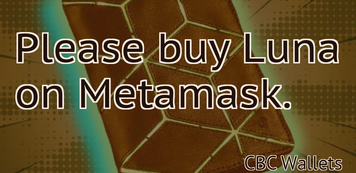 Please buy Luna on Metamask.
