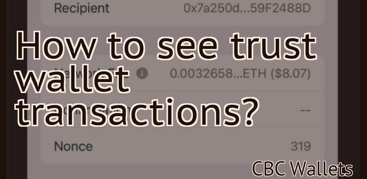 How to see trust wallet transactions?