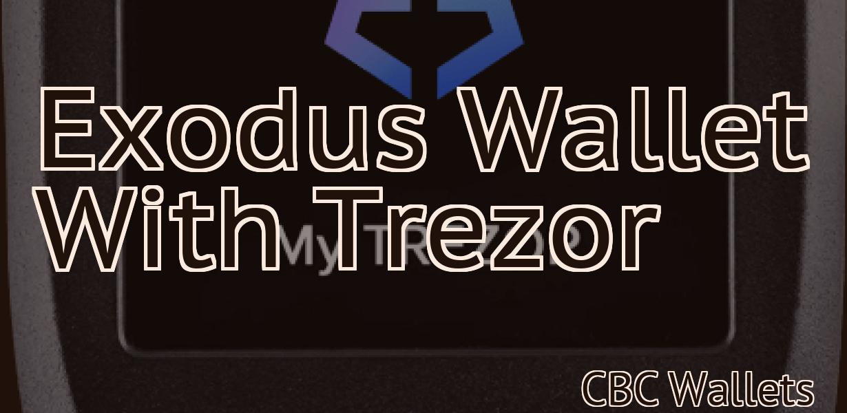Exodus Wallet With Trezor