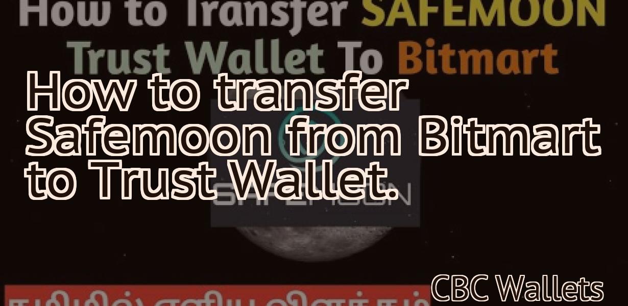 How to transfer Safemoon from Bitmart to Trust Wallet.