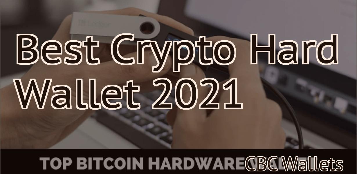 Best Crypto Hard Wallet 2021