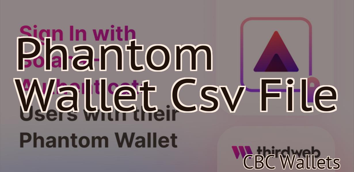 Phantom Wallet Csv File