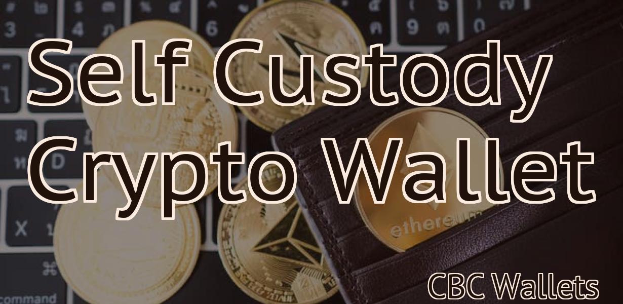 Self Custody Crypto Wallet