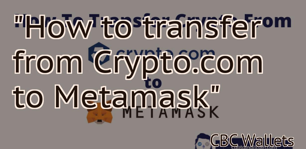 "How to transfer from Crypto.com to Metamask"