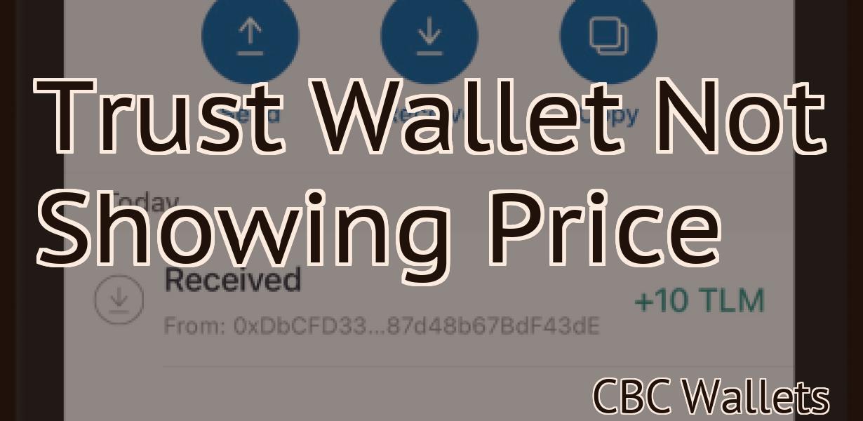 Trust Wallet Not Showing Price