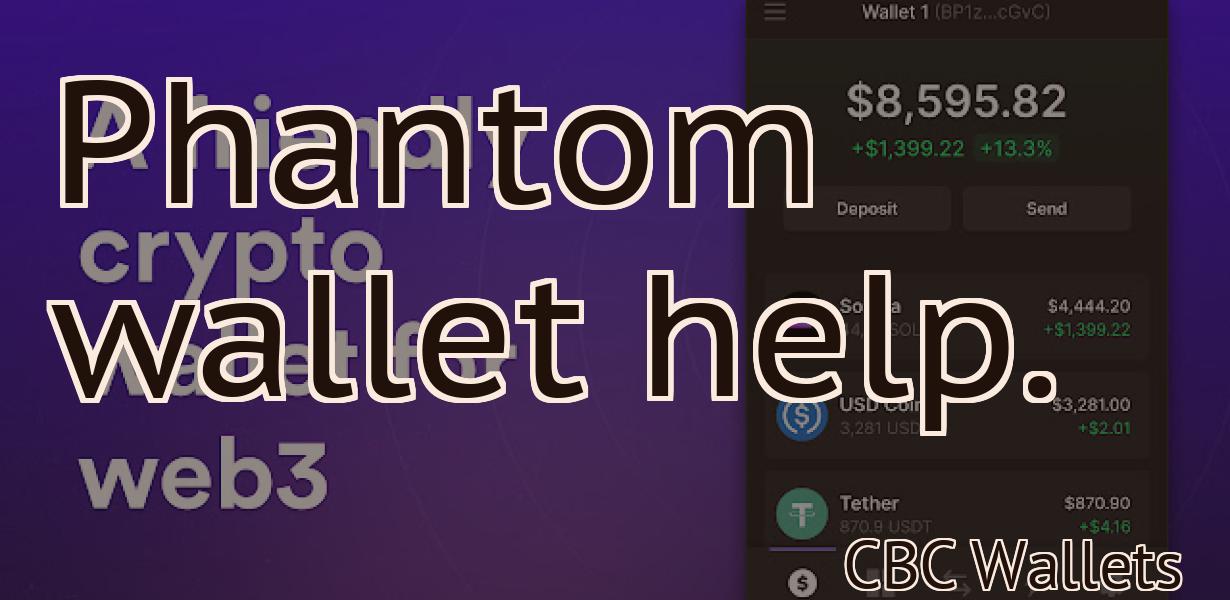 Phantom wallet help.