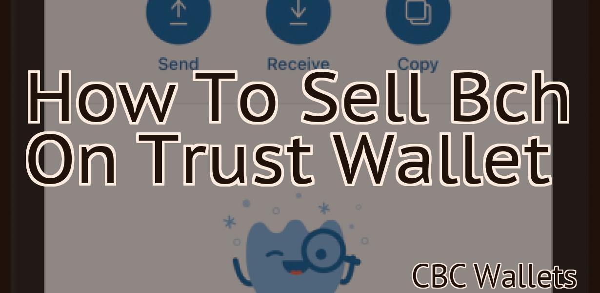 How To Sell Bch On Trust Wallet