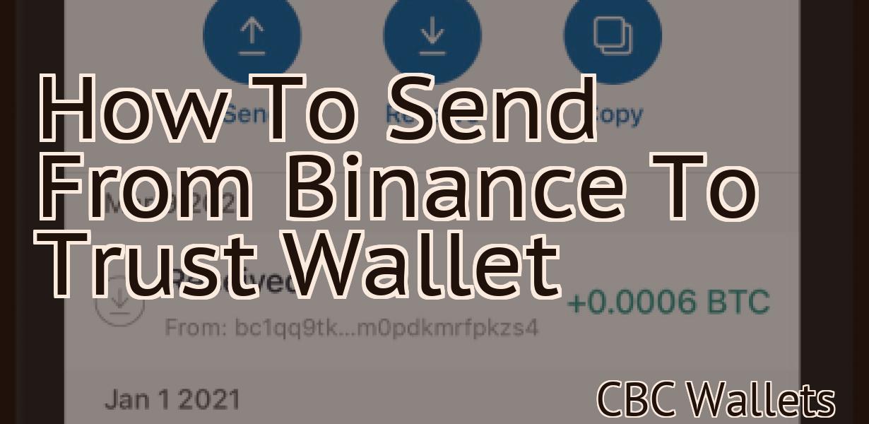 How To Send From Binance To Trust Wallet