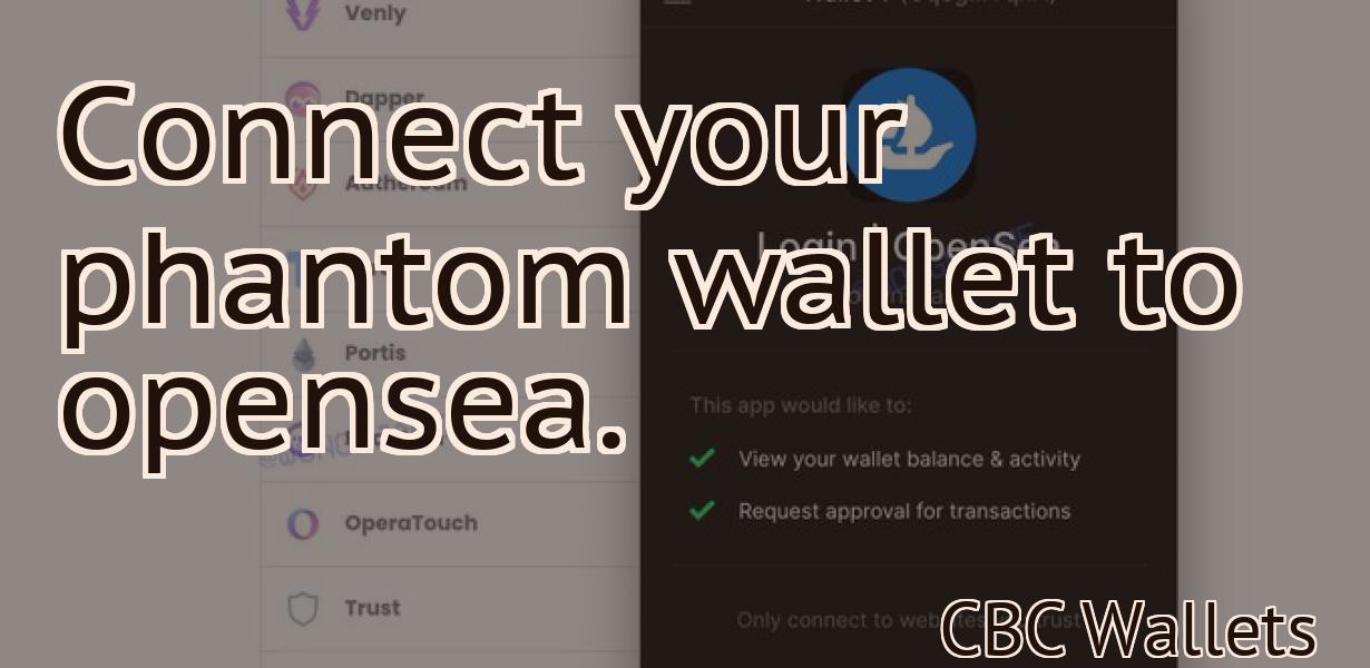 Connect your phantom wallet to opensea.