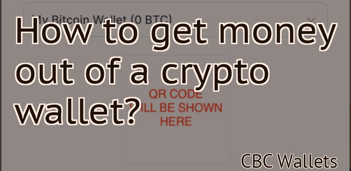 How to get money out of a crypto wallet?