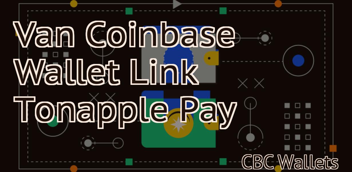 Van Coinbase Wallet Link Tonapple Pay
