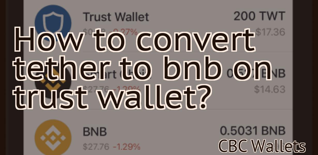 How to convert tether to bnb on trust wallet?