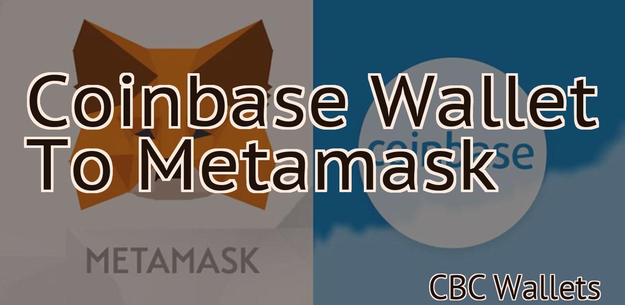 Coinbase Wallet To Metamask
