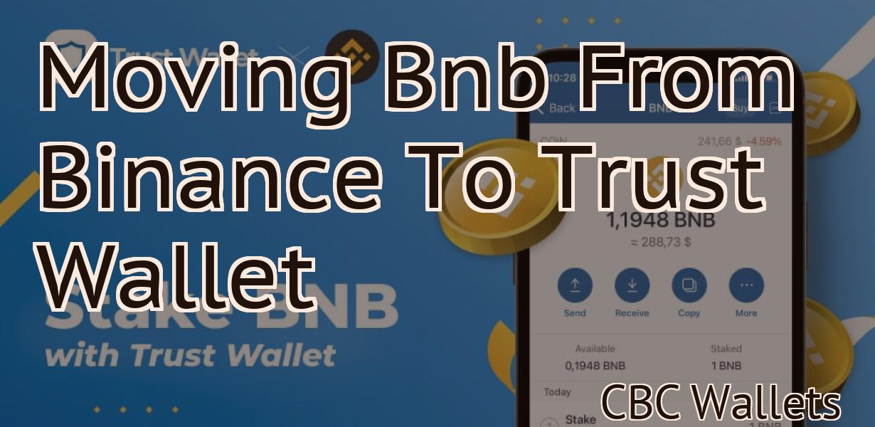 Moving Bnb From Binance To Trust Wallet