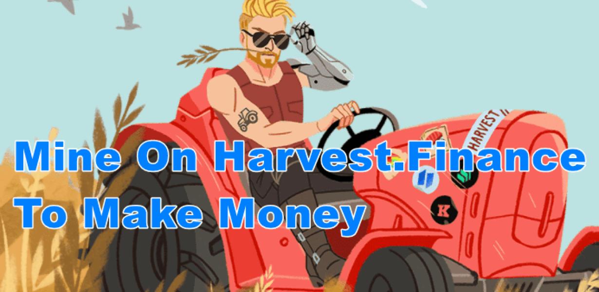 Harvest Finance: Maximizing yo