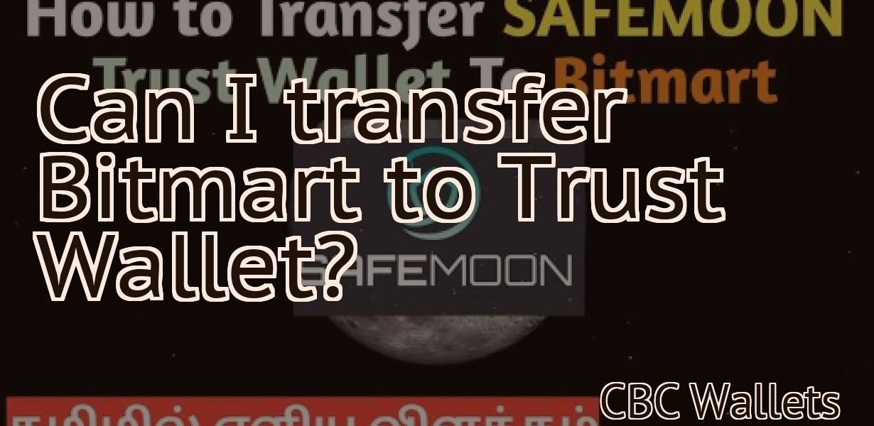 Can I transfer Bitmart to Trust Wallet?
