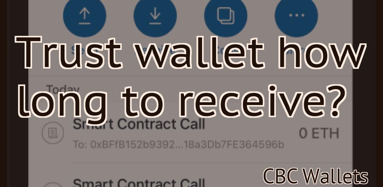 Trust wallet how long to receive?