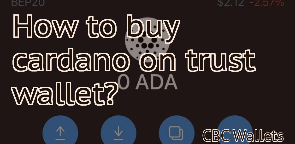 How to buy cardano on trust wallet?