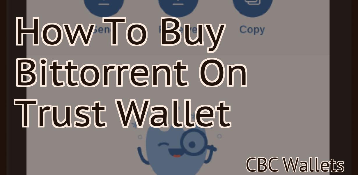 How To Buy Bittorrent On Trust Wallet