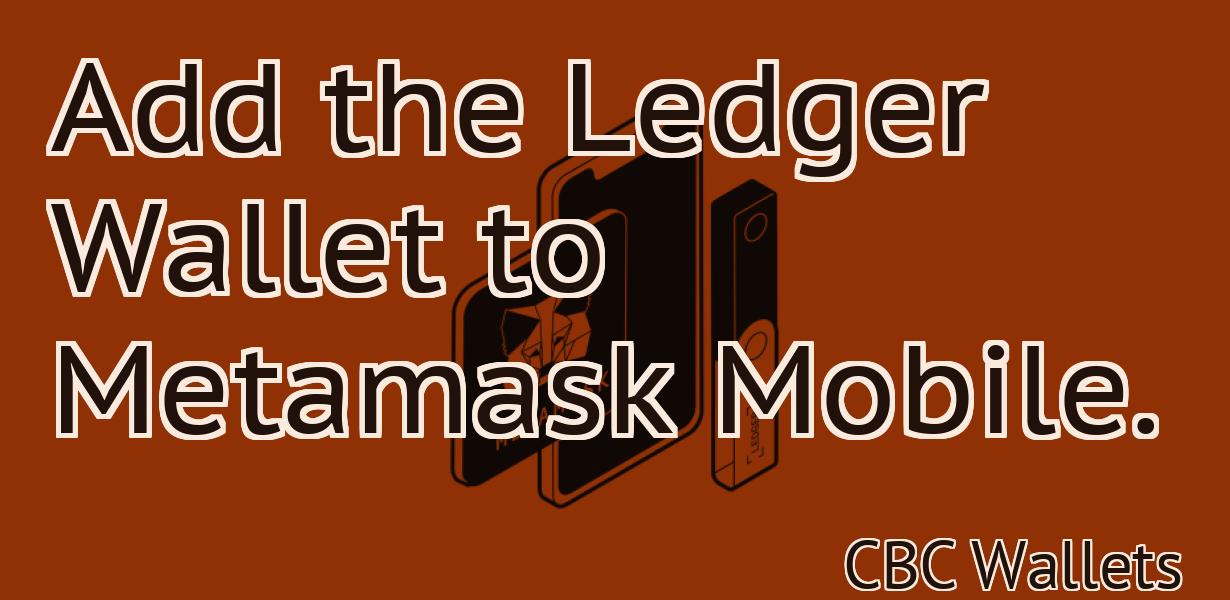 Add the Ledger Wallet to Metamask Mobile.