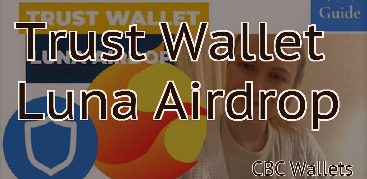 Trust Wallet Luna Airdrop